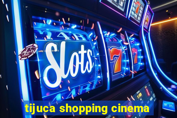 tijuca shopping cinema